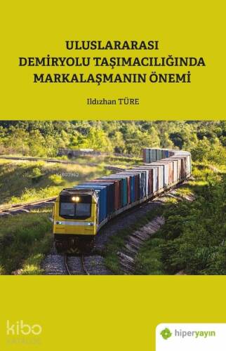 Uluslararası Demiryolu Taşımacılığında Markalaşmanın Önemi - 1