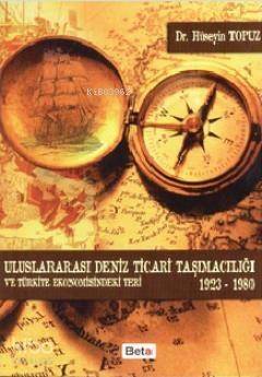 Uluslararası Deniz Ticari Taşımacılığı ve Türkiye Ekonomisindeki Yeri 1923-1980 - 1