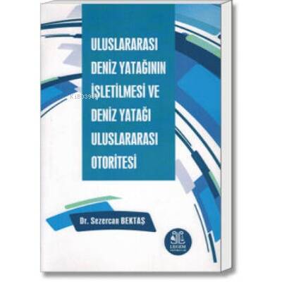 Uluslararası Deniz Yatağının İşletilmesi ve Deniz Yatağı Uluslararası Otoritesi - 1