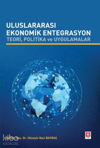 Uluslararası Ekonomik Entegrasyon Teori Politika ve Uygulamalar - 1