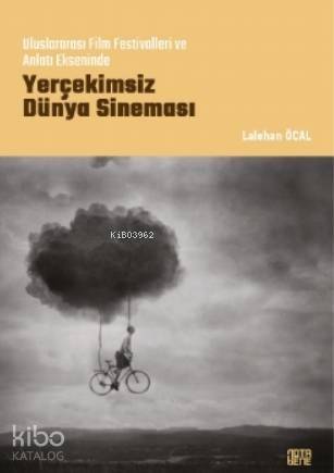 Uluslararası Film Festivalleri ve Anlatı Ekseninde Yerçekimsiz Dünya Sineması - 1