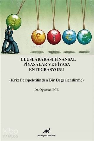 Uluslararası Finansal Piyasalar ve Piyasa Entegrasyonu Kriz Perspektifinden Bir Değerlendirme - 1