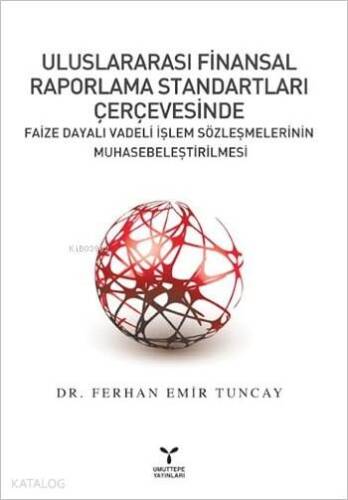 Uluslararası Finansal Raporlama Standartları Çerçevesinde; Faize Dayalı Vadeli İşlem Sözleşmelerinin Muhasebeleştirilmesi - 1