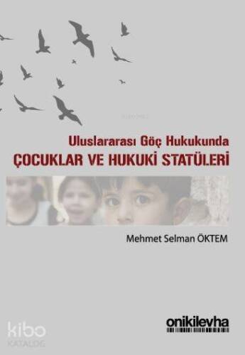 Uluslararası Göç Hukukunda Çocuklar ve Hukuki Statüleri - 1