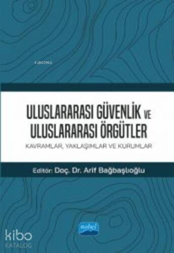 Uluslararası Güvenlik ve Uluslararası Örgütler: ;Kavramlar, Yaklaşımlar ve Kurumlar - 1