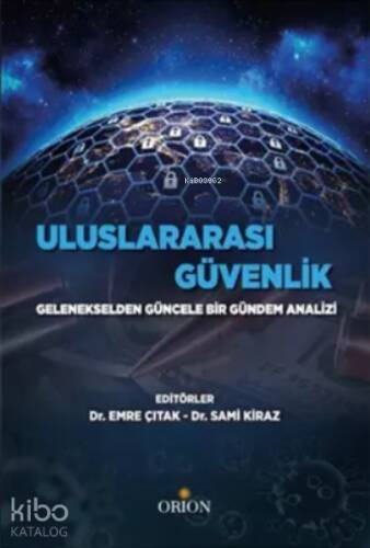 Uluslararası Güvenlik;Gelenekselden Güncele Bir Gündem Analizi - 1