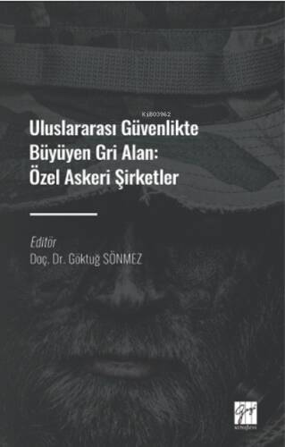 Uluslararası Güvenlikte Büyüyen Gri Alan : Özel Askeri Şirketler - 1