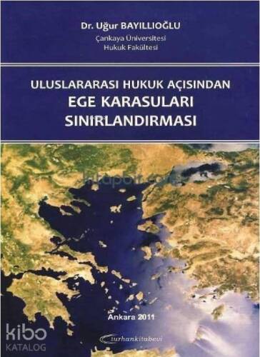 Uluslararası Hukuk Açısından Ege Karasuları Sınırlandırması - 1