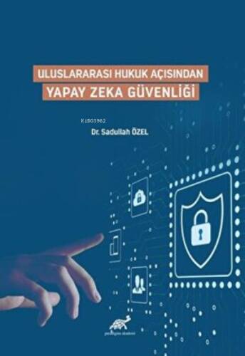 Uluslararası Hukuk Açısından Yapay Zeka Güvenliği - 1