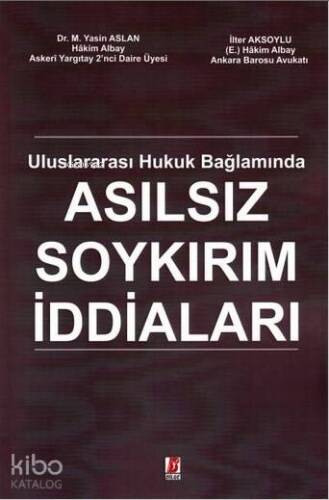 Uluslararası Hukuk Bağlamında Asılsız Soykırım İddiaları - 1