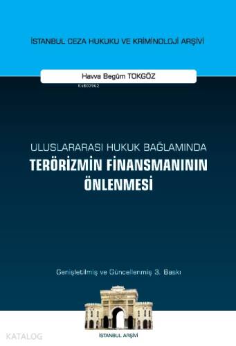 Uluslararası Hukuk Bağlamında Terörizmin Finansmanının Önlenmesi;İstanbul Ceza Hukuku ve Kriminoloji Arşivi - 1