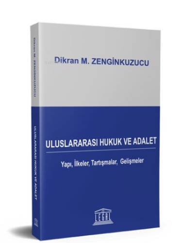 Uluslararası Hukuk ve Adalet Yapı İlkeler Tartışmalar Gelişmeler - 1