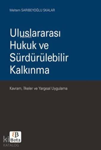 Uluslararası Hukuk ve Sürdürülebilir Kalkınma; Kavram, İlkeler ve Yargısal Uygulama - 1