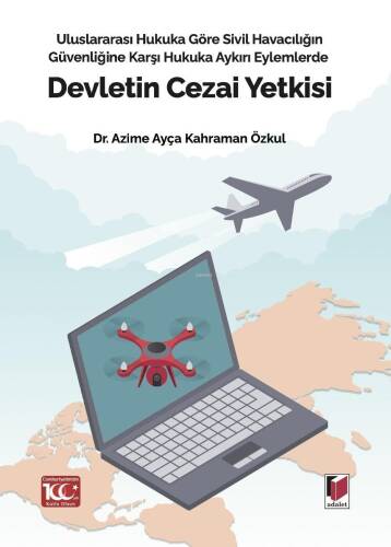 Uluslararası Hukuka Göre Sivil Havacılığın Güvenliğine Karşı Hukuka Aykırı Eylemlerde Devletin Cezai Yetkisi - 1