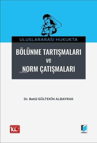 Uluslararası Hukukta Bölünme Tartışmaları ve Norm Çatışmalar - 1