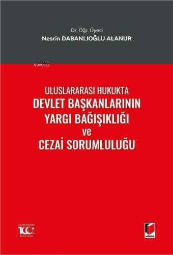 Uluslararası Hukukta Devlet Başkanlarının Yargı Bağışıklığı ve Cezai Sorumluluğu - 1