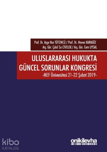 Uluslararası Hukukta Güncel Sorunlar Kongresi 21-22 Şubat 2019 - 1