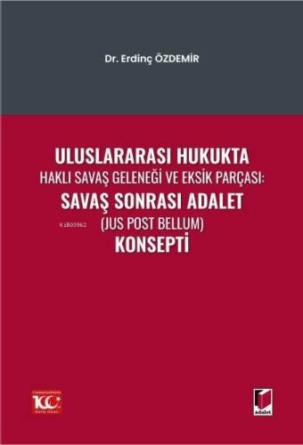 Uluslararası Hukukta Haklı Savaş Geleneği Ve Eksik Parçası: Savaş Sonrası Adalet (Jus Post Bellum) Konsepti - 1