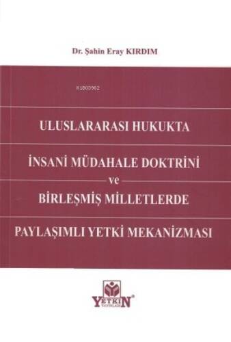 Uluslararası Hukukta İnsani Müdahale Doktrini ve Birleşmiş Milletlerde Paylaşımlı Yetki Mekanizması - 1