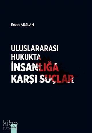 Uluslararası Hukukta İnsanlığa Karşı Suçlar - 1