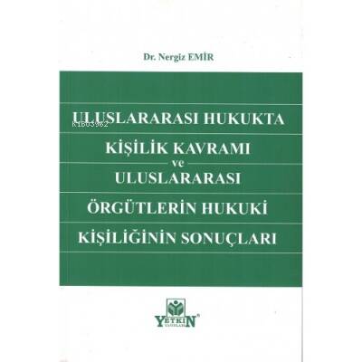 Uluslararası Hukukta Kişilik Kavramı ve Uluslararası Örgütlerin Hukuki Kişiliğinin Sonuçları - 1