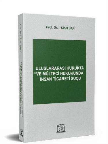 Uluslararası Hukukta ve Mülteci Hukukunda İnsan Ticareti Suçu - 1