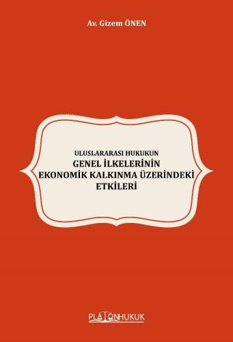 Uluslararası Hukukun Genel İlkelerinin Ekonomik Kalkınma Üzerindeki Etkileri - 1