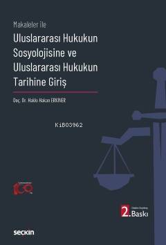 Uluslararası Hukukun Sosyolojisine ve Uluslararası Hukukun Tarihine Giriş - 1