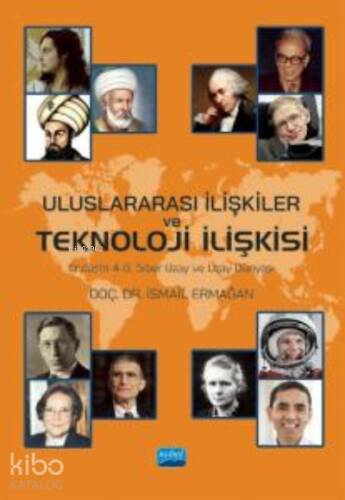 Uluslararası İlişkiler ve Teknoloji İlişkisi ; Endüstri 4.0, Siber Uzay ve Uzay Dünyası - 1