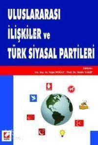 Uluslararası İlişkiler ve Türk Siyasal Partileri - 1