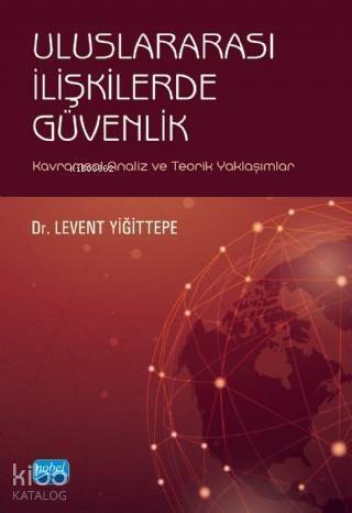 Uluslararası İlişkilerde Güvenlik - Kavramsal Analiz ve Teorik Yaklaşımlar - 1