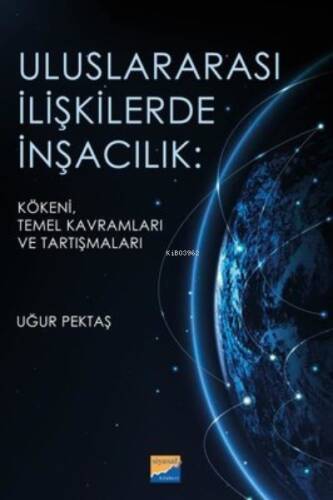 Uluslararası İlişkilerde İnşacılık: Kökeni, Temel Kavramları ve Araştırmaları - 1