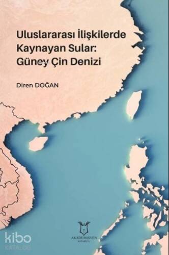 Uluslararası İlişkilerde Kaynayan Sular: Güney Çin Denizi - 1