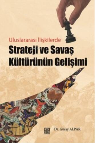 Uluslararası İlişkilerde Strateji ve Savaş Kültürünün Gelişimi - 1