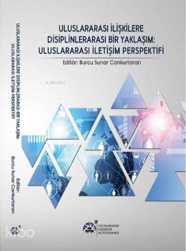 Uluslararası İlişkilere Disiplinlerarası Bir Yaklaşım: Uluslararası İletişim Perspektifi - 1