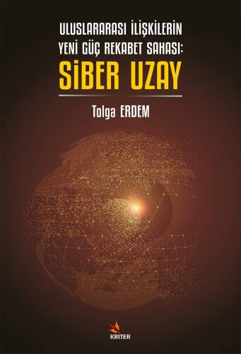 Uluslararası İlişkilerin Yeni Güç Rekabet Sahası: Siber Uzay - 1