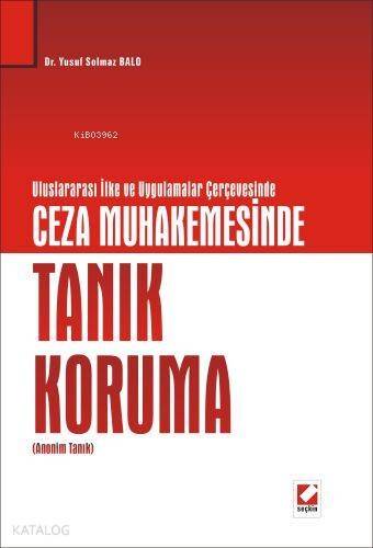 Uluslararası İlke ve Uygulamalar Çerçevesinde Ceza Mahkemesinde Tanık Koruma - 1