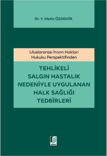 Uluslararası İnsan Hakları Hukuku Perspektifinden Tehlikeli Salgın Hastalık Nedeniyle Uygulanan Halk Sağlığı Tedbirleri - 1