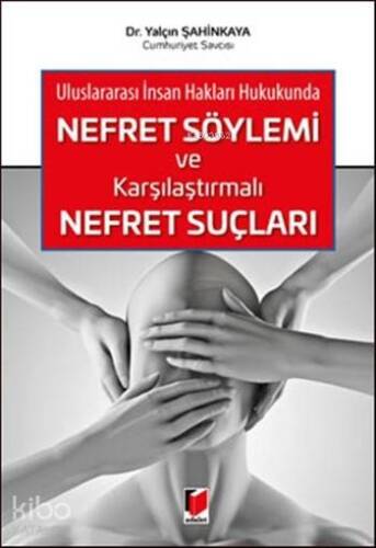 Uluslararası İnsan Hakları Hukukunda Nefret Söylemi ve Karşılaştırmalı Nefret Suçları - 1