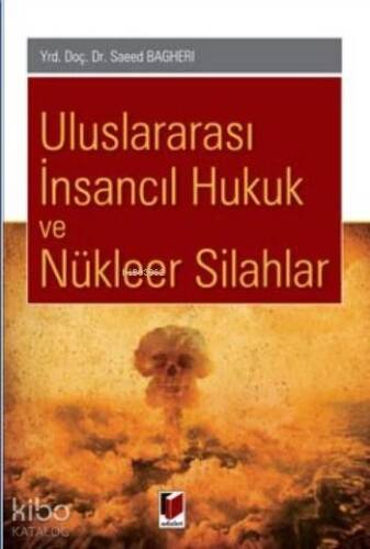 Uluslararası İnsancıl Hukuk Ve Nükleer Silahlar - 1