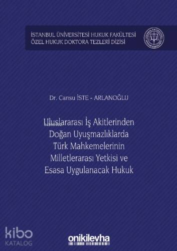 Uluslararası İş Akitlerinden Doğan Uyuşmazlıklarda Türk Mahkemelerinin Milletlerarası Yetkisi ve Esasa Uygulanacak Hukuk - 1