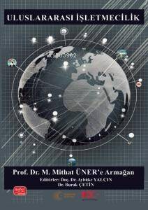 Uluslararası İşletmecilik - Prof. Dr. M. Mithat Üner’e Armağan - 1