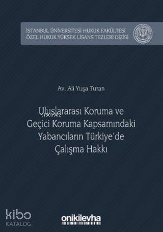 Uluslararası Koruma ve Geçici Koruma Kapsamındaki Yabancıların Türkiye'de Çalışma Hakkı - 1