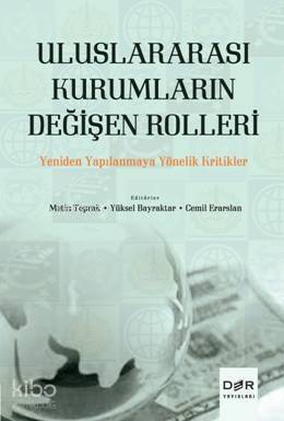 Uluslararası Kurumların Değişen Rolleri; Yeniden Yapılanmaya Yönelik Kritikler - 1