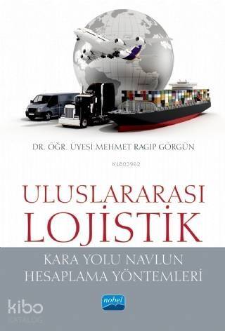 Uluslararası Lojistik; Karayolu Navlun Hesaplama Yöntemleri - 1