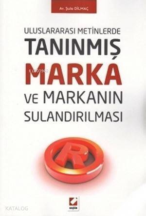 Uluslararası Metinlerde Tanınmış Marka ve Markanın Sulandırılması - 1