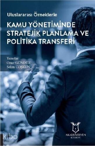 Uluslararası Örneklerle Kamu Yönetiminde Stratejik Planlama ve Politika Transferi - 1