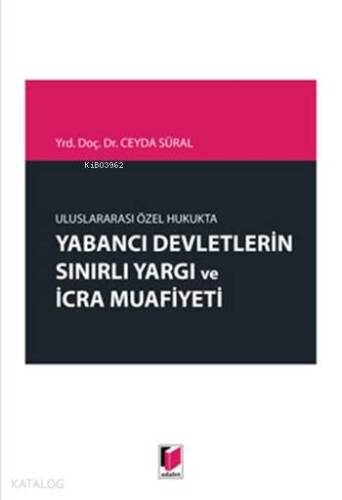 Uluslararası Özel Hukukta Yabancı Devletlerin Sınırlı Yargı ve İcra Muafiyeti - 1