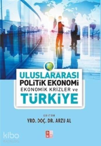 Uluslararası Politik Ekonomi; Ekonomik Krizler ve Türkiye - 1