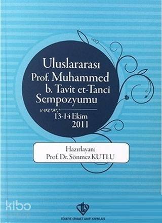 Uluslararası Prof. Muhammed B. Tavit Et-Tanci Sempozyumu 13-14 Ekim 2011 - 1